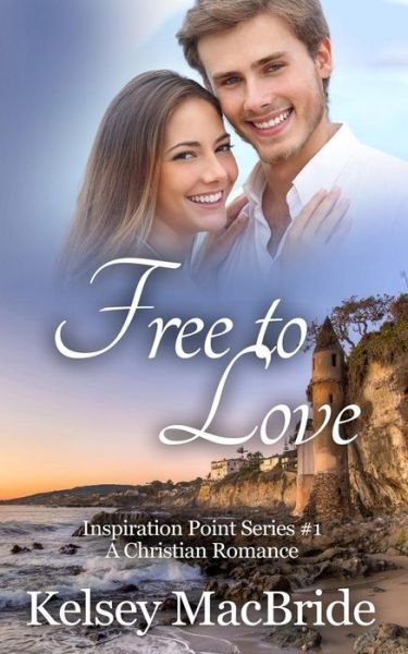 Cover for Kelsey Macbride · Free to Love: a Christian Romance Novel (Paperback Book) (2015)