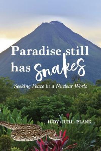 Cover for Judy (Juhl) Plank · Paradise Still Has Snakes (Paperback Book) (2018)