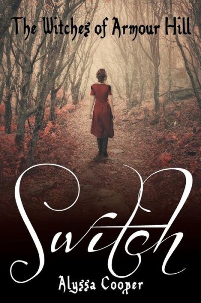 Cover for Alyssa Cooper · The Witches of Armour Hill: Switch (Paperback Book) (2015)