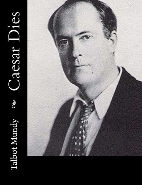 Cover for Talbot Mundy · Caesar Dies (Paperback Book) (2015)
