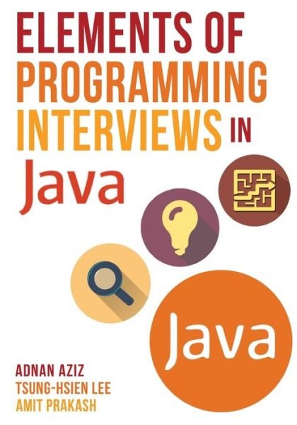 Cover for Adnan Aziz · Elements of programming interviews in Java the insiders' guide (Book) [Version 1.6.1. edition] (2015)