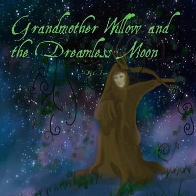 Cover for C Farr · Grandmother Willow and The Dreamless Moon (Paperback Bog) (2016)
