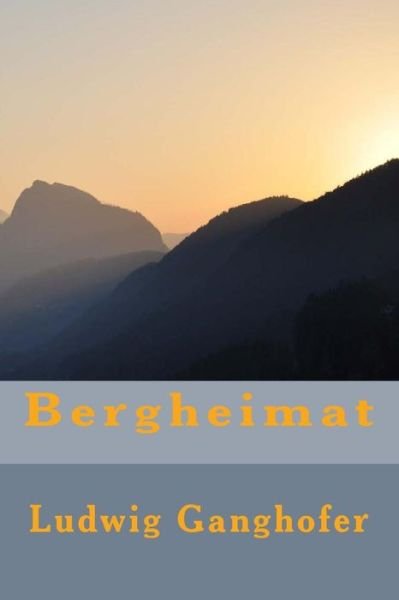 Cover for Ludwig Ganghofer · Bergheimat (Paperback Bog) (2016)