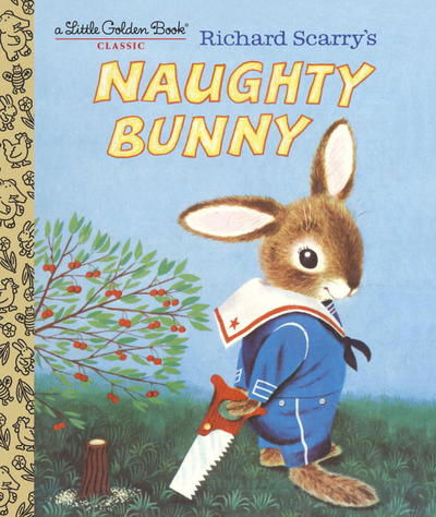 Cover for Richard Scarry · Richard Scarry's Naughty Bunny - Little Golden Book (Innbunden bok) (2018)