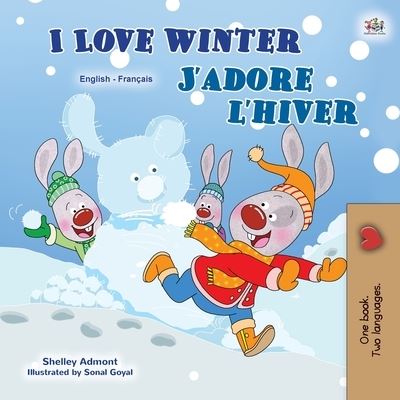 I Love Winter (English French Bilingual Book for Kids) - English French Bilingual Collection - Shelley Admont - Książki - Kidkiddos Books Ltd. - 9781525939273 - 25 października 2020