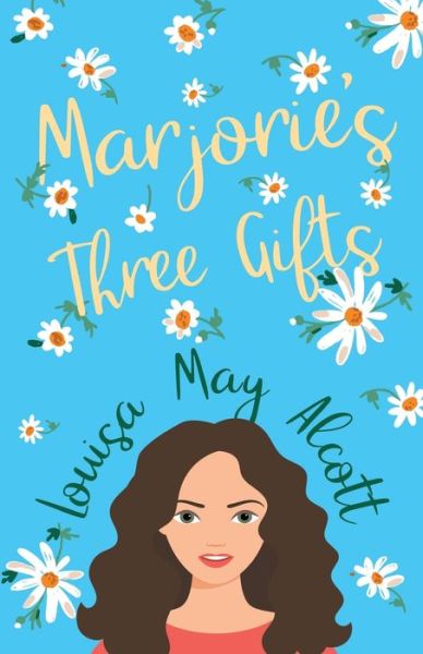 Cover for Louisa May Alcott · Marjorie's Three Gifts (Paperback Book) (2019)