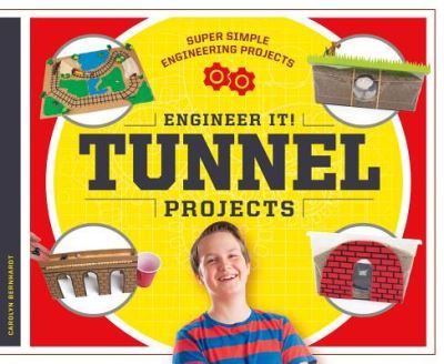 Cover for Carolyn Bernhardt · Engineer It! Tunnel Projects (Hardcover Book) (2017)