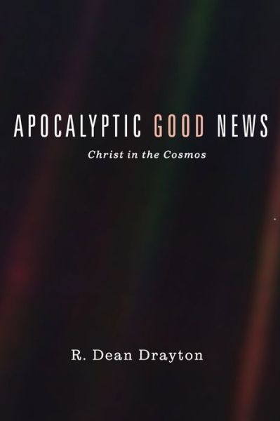 Cover for R. Dean Drayton · Apocalyptic Good News (Book) (2019)