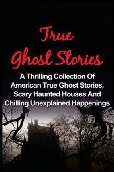 Cover for Seth Balfour · True Ghost Stories (Paperback Book) (2016)