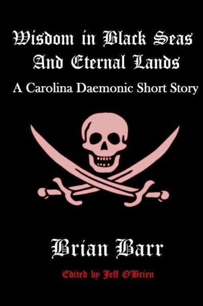 Cover for Brian Barr · Wisdom in Black Seas and Eternal Lands (Paperback Book) (2016)