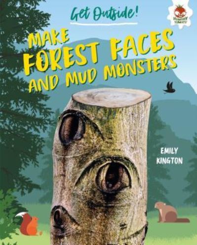 Cover for Emily Kington · Make Forest Faces and Mud Monsters (Book) (2019)