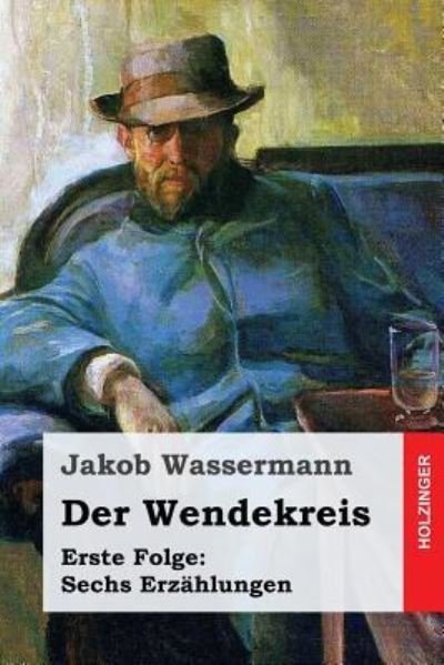 Cover for Jakob Wassermann · Der Wendekreis. Erste Folge (Paperback Book) (2017)