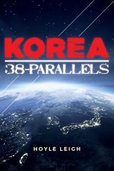 Cover for Hoyle Leigh · Korea 38-Parallels (Pocketbok) (2017)