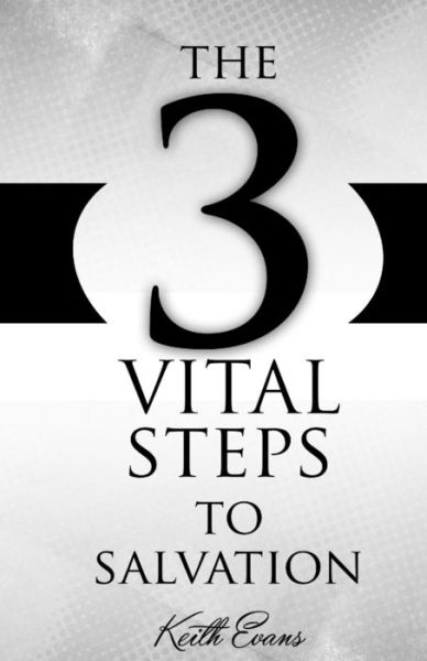 Cover for Keith Evans · The 3 Vital Steps to Salvation (Paperback Book) (2017)