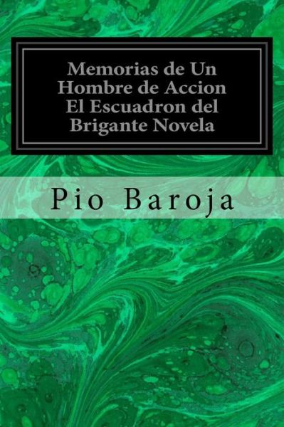 Cover for Pio Baroja · Memorias de Un Hombre de Accion El Escuadron del Brigante Novela (Paperback Book) (2017)