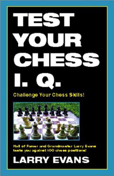 Chess books: Test Your Chess I.Q. - Larry Evans - Książki - Pagina förlags AB - 9781580420273 - 31 maja 2005