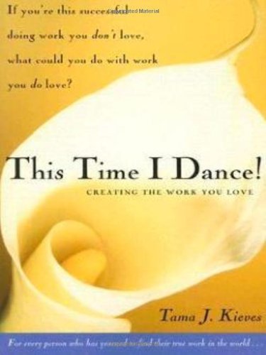 Cover for Tama Kieves · This Time I Dance!: Creating the Work You Love (Paperback Book) [Reprint edition] (2006)