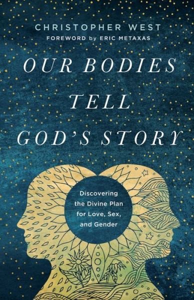 Cover for Christopher West · Our Bodies Tell God's Story: Discovering the Divine Plan for Love, Sex, and Gender (Paperback Bog) (2020)