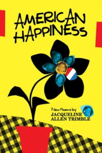 Cover for Jacqueline Allen Trimble · American Happiness: New Poems (Hardcover Book) (2016)