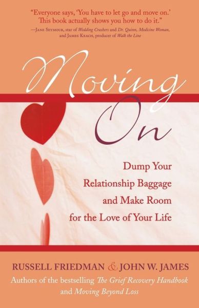 Cover for Russell Friedman · Moving On: Dump Your Relationship Baggage and Make Room for the Love of Your Life (Paperback Book) (2006)