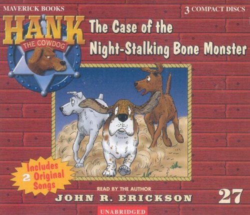 Cover for John R. Erickson · The Case of the Night-stalking Bone Monster (Hank the Cowdog) (Audiobook (CD)) [Unabridged edition] (2002)