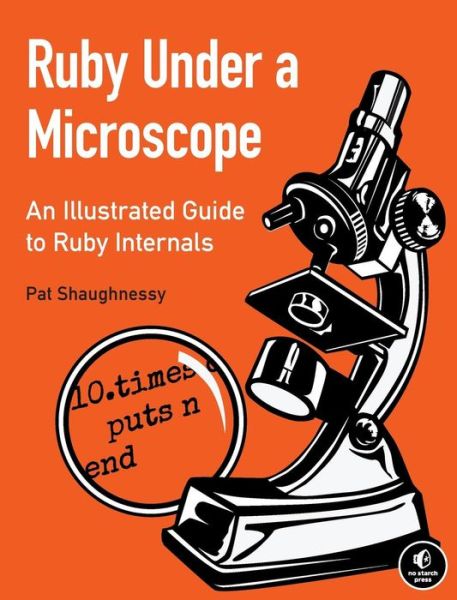 Cover for Pat Shaughnessy · Ruby Under A Microscope (Paperback Book) (2013)