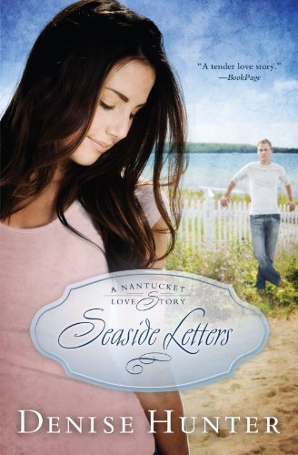 Seaside Letters (A Nantucket Love Story) - Denise Hunter - Bücher - Thomas Nelson - 9781595549273 - 2. Mai 2011