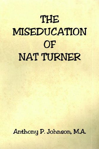 Cover for Anthony P. Johnson · The Miseducation of Nat Turner (Pocketbok) (2006)