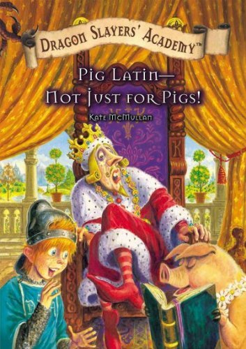 Cover for Kate Mcmullan · Pig Latin - Not Just for Pigs! (Dragon Slayers' Academy) (Gebundenes Buch) (2006)