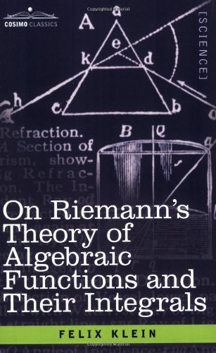 Cover for Felix Klein · On Riemann's Theory of Algebraic Functions and Their Integrals: a Supplement to the Usual Treatises (Paperback Book) (2007)