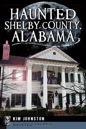 Kim Johnston · Haunted Shelby County, Alabama (Haunted America) (Paperback Bog) (2013)
