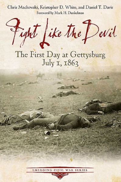 Cover for Chris Mackowski · Fight Like the Devil: The First Day at Gettysberg - Emerging Civil War Series (Paperback Book) (2015)