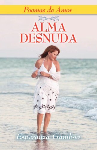 Cover for Esperanza Gamboa · Alma Desnuda, Poemas De Amor (Paperback Book) [Spanish edition] (2012)