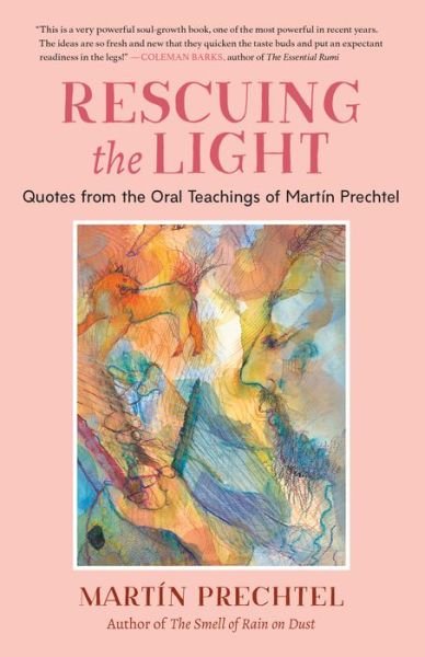Cover for Martin Prechtel · Rescuing the Light: Quotes from the Oral Teachings of Martin Prechtel (Paperback Book) (2021)