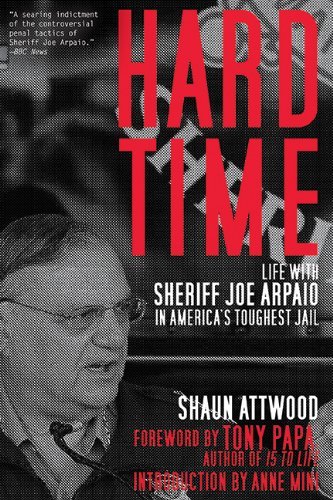Cover for Shaun Attwood · Hard Time: Life with Sheriff Joe Arpaio in America?s Toughest Jail (Paperback Book) (2014)