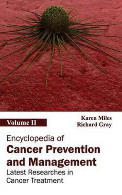 Cover for Karen Miles · Encyclopedia of Cancer Prevention and Management: Volume II (Latest Researches in Cancer Treatment) (Gebundenes Buch) (2015)