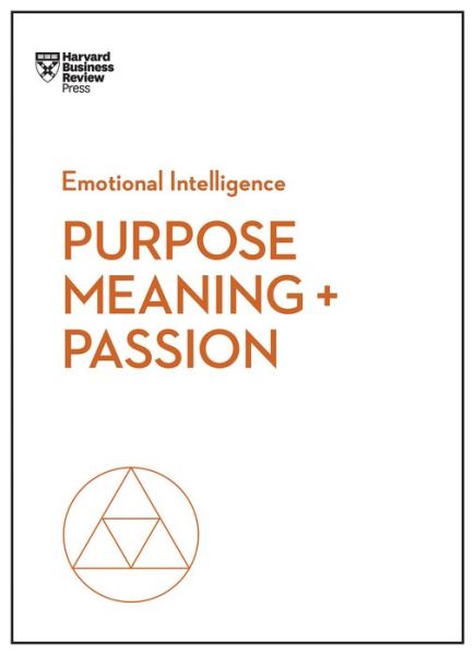 Cover for Harvard Business Review · Purpose, Meaning, and Passion (HBR Emotional Intelligence Series) - HBR Emotional Intelligence Series (Taschenbuch) (2018)