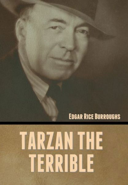 Cover for Edgar Rice Burroughs · Tarzan the Terrible (Hardcover Book) (2022)