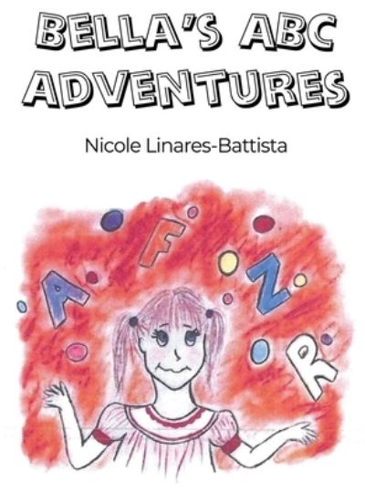 Cover for Dorrance Publishing Co. · Bella's ABC Adventures (Hardcover Book) (2021)