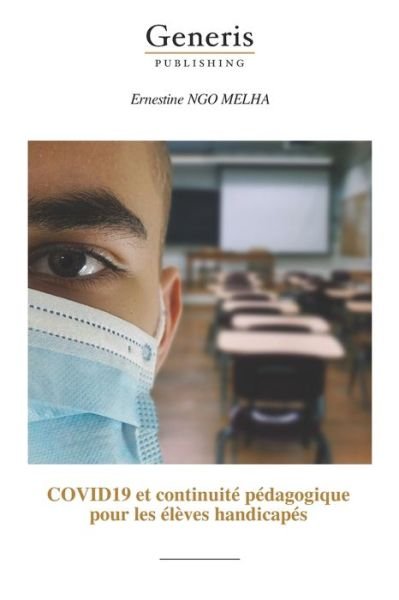 Cover for NGO MELHA Ernestine NGO MELHA · COVID19 et continuite pedagogique pour les eleves handicapes (Paperback Book) (2022)