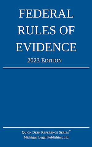 Cover for Michigan Legal Publishing Ltd. · Federal Rules of Evidence; 2023 Edition (Book) (2022)