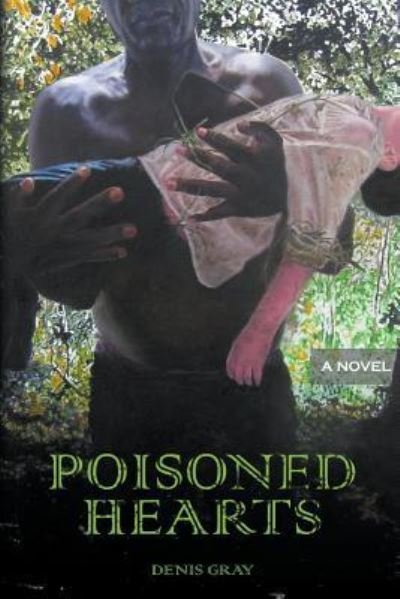 Cover for Denis Gray · Poisoned Hearts (Pocketbok) (2017)