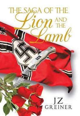 Cover for Jz Greiner · The Saga of the Lion and the Lamb (Hardcover Book) (2018)