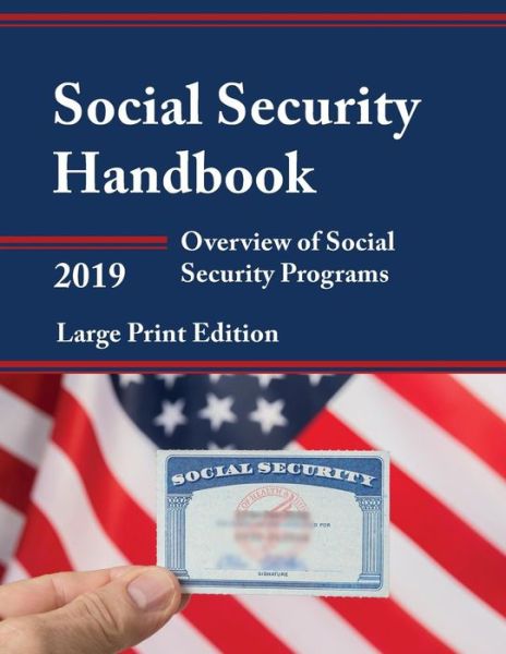 Cover for Social Security Handbook 2019: Overview of Social Security Programs (Paperback Book) [Large Print edition] (2019)