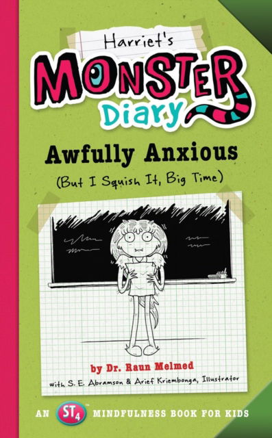 Cover for Raun Melmed · Harriet's Monster Diary: Awfully Anxious (But I Squish It, Big Time) (Paperback Book) (2019)