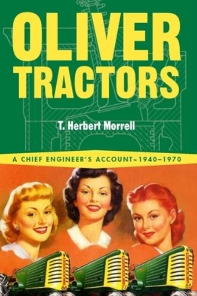 Cover for T Herbert Morrell · Oliver Tractors 1940-1960: An Engineer's Story (Paperback Bog) [2nd edition] (2020)