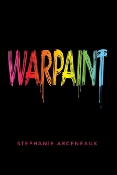 Cover for Stephanie Arceneaux · Warpaint (Book) (2022)