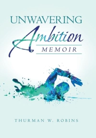 Cover for Thurman W Robins · Unwavering Ambition (Gebundenes Buch) (2022)