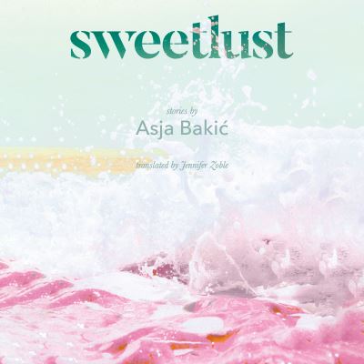 Cover for Asja Bakic · Sweetlust (CD) (2023)