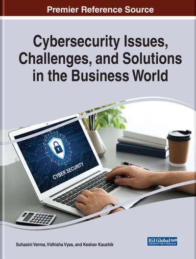 Cover for Suhasini Verma · Cybersecurity Issues, Challenges, and Solutions in the Business World (Book) (2022)